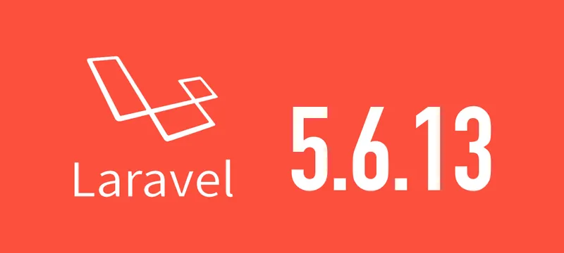 [Laravel] 5.6.13がリリースされました