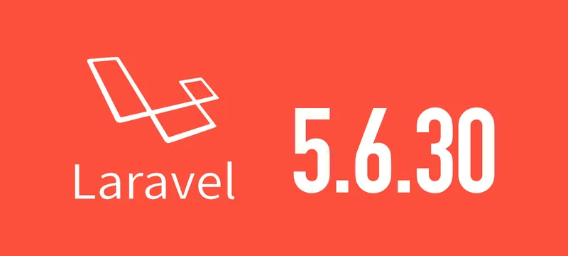[Laravel] 5.6.30がリリースされました