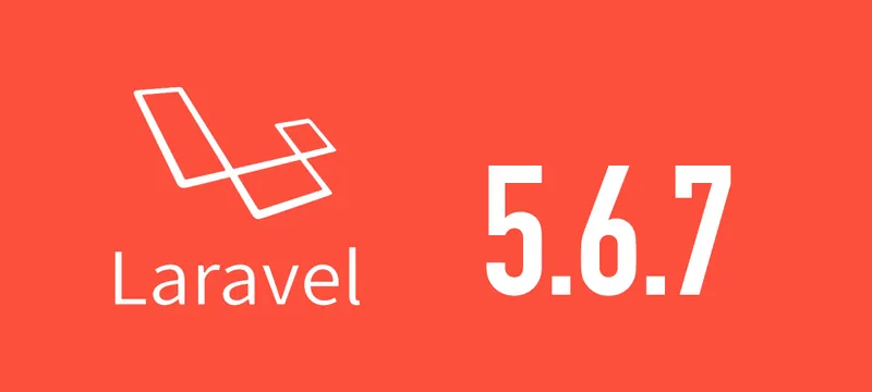 [Laravel] 5.6.7がリリースされました