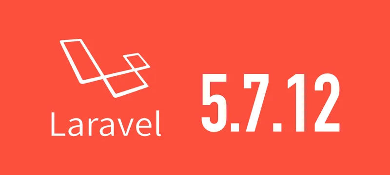 [Laravel] 5.7.12がリリースされました