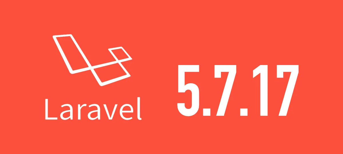 [Laravel] 5.7.17がリリースされました