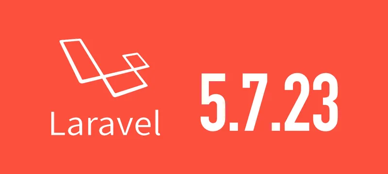 [Laravel] 5.7.23がリリースされました