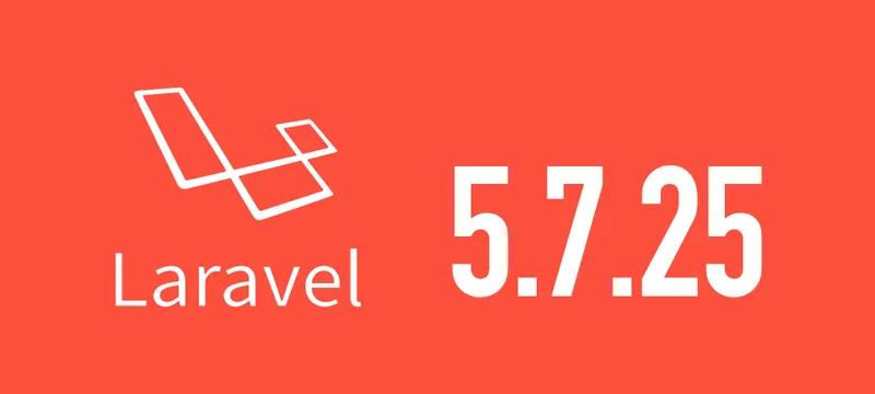 [Laravel] 5.7.25がリリースされました
