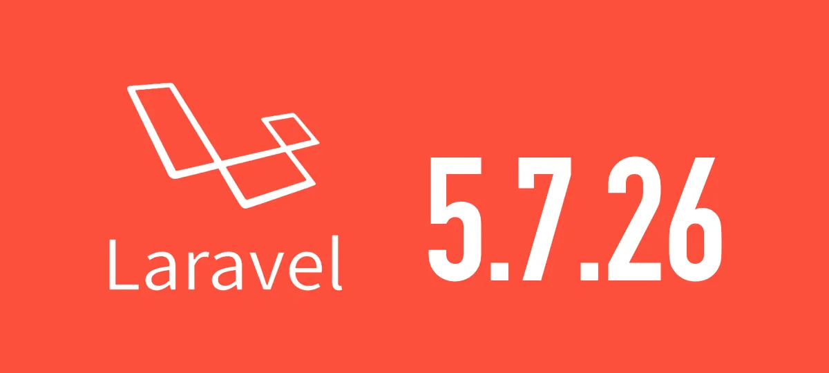 [Laravel] 5.7.26がリリースされました
