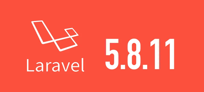 [Laravel] 5.8.11がリリースされました
