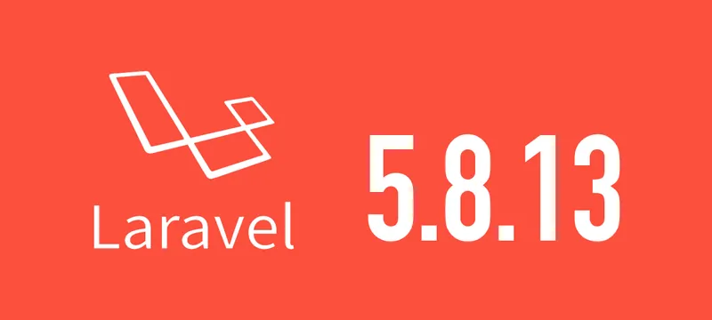 [Laravel] 5.8.13がリリースされました