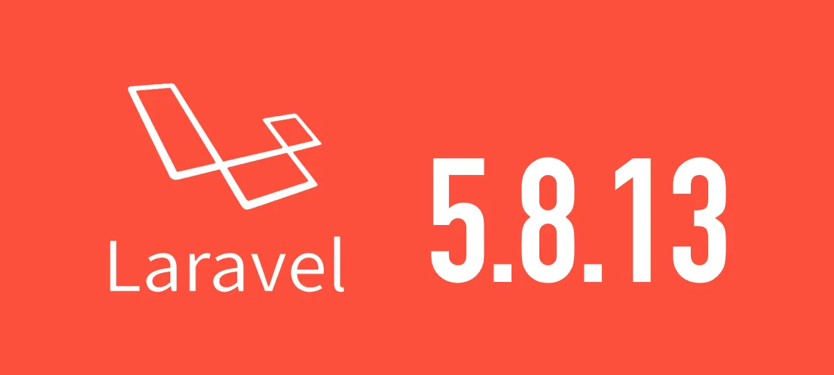 [Laravel] 5.8.13がリリースされました