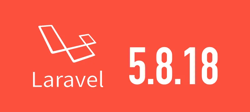 [Laravel] 5.8.18がリリースされました