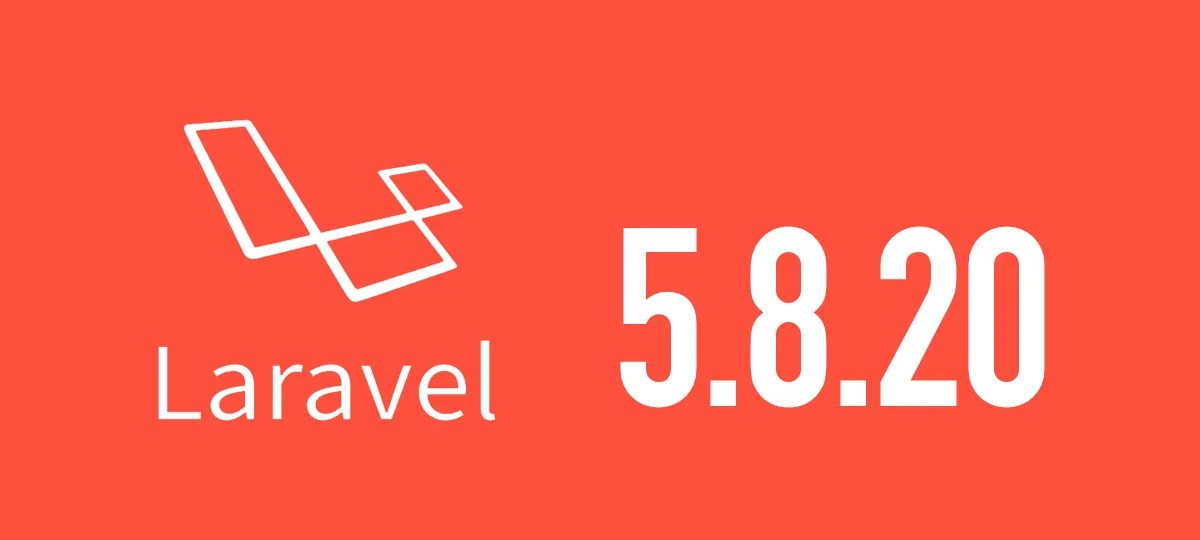 [Laravel] 5.8.20がリリースされました