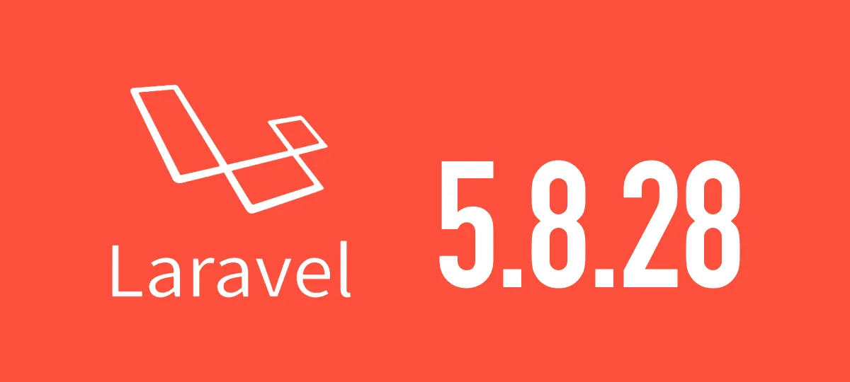 [Laravel] 5.8.28がリリースされました