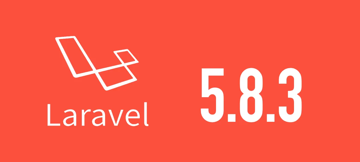 [Laravel] 5.8.3がリリースされました
