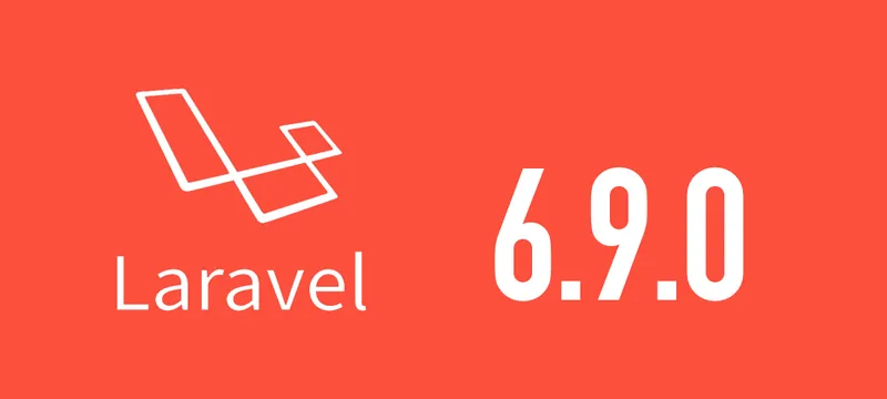 [Laravel] 6.9.0がリリースされました